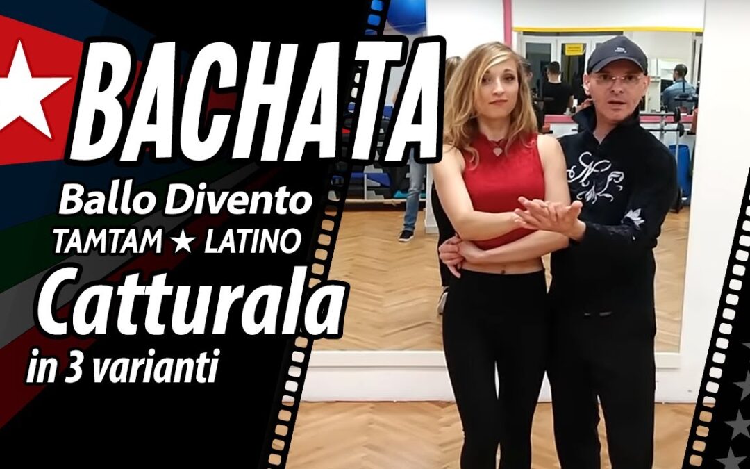 BACHATA Video: figura Catturala, 3 video.
