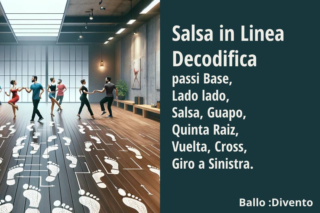 Salsa in Linea Decodifica passi Base, Lado lado, Salsa, Guapo, Quinta Raiz, Vuelta, Cross, Giro a Sinistra.