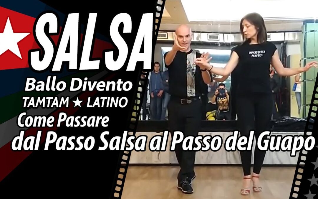 SALSA Video: Diretto, cioè come collegare il passo Salsa al Passo del Guapo.