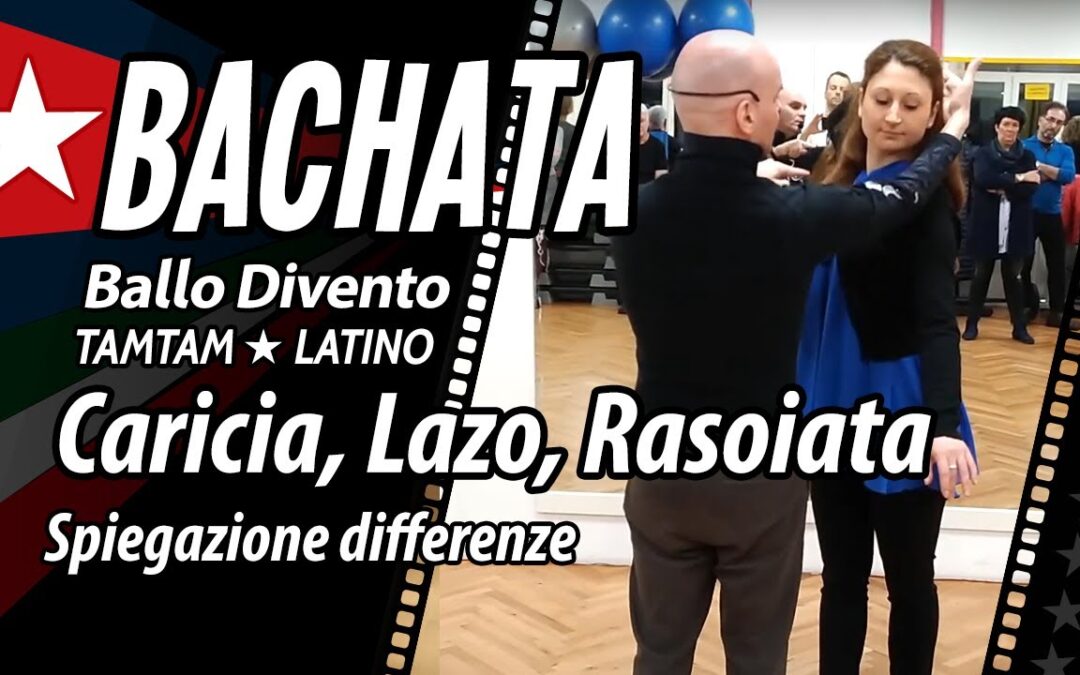 BACHATA Video: Spiegazione differenza tra Caricia, Lazo e Rasoiata.