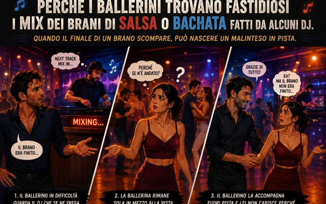 Perché ai ballerini danno fastidio i MIX dei brani di Salsa o Bachata fatti da alcuni DJ.